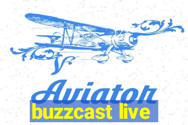 buzzcast live